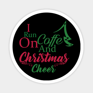 I Run on Coffee and Christmas Cheer Magnet